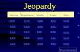 Jeopardy SolvingProportionsWordsLines Misc. $100 $200 $300 $400 $500 $100 $200 $300 $400 $500 Final Jeopardy.