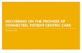 December 2011 DELIVERING ON THE PROMISE OF CONNECTED, PATIENT-CENTRIC CARE.