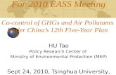 For 2010 EASS Meeting Co-control of GHGs and Air Pollutants Under China’s 12th Five-Year Plan HU Tao Policy Research Center of Ministry of Environmental.