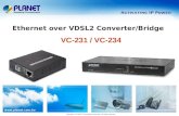 Www.planet.com.tw VC-231 / VC-234 Ethernet over VDSL2 Converter/Bridge Copyright © PLANET Technology Corporation. All rights reserved.