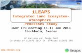 ILEAPS Integrated Land Ecosystem-Atmosphere Processes Study  IGBP IPO meeting 15-17 Jan 2013 Stockholm, Sweden HC Hansson and Tanja Suni.