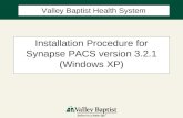 Installation Procedure for Synapse PACS version 3.2.1 (Windows XP) Valley Baptist Health System.