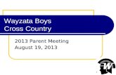 1 Wayzata Boys Cross Country 2013 Parent Meeting August 19, 2013 1.