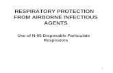 1 RESPIRATORY PROTECTION FROM AIRBORNE INFECTIOUS AGENTS Use of N-95 Disposable Particulate Respirators