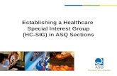 Establishing a Healthcare Special Interest Group (HC-SIG) in ASQ Sections.