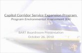 Capitol Corridor Service Expansion Program Program Environmental Assessment (EA) BART Boardroom Presentation October 26, 2010.