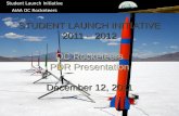 1 STUDENT LAUNCH INITIATIVE 2011 – 2012 OC Rocketeers PDR Presentation December 12, 2011 Student Launch Initiative AIAA OC Rocketeers.