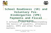 Community Coordinated Care for Children, Inc. School Readiness (SR) and Voluntary Pre-Kindergarten (VPK) Payments and Fiscal Processes A reference tool.