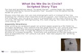 What Do We Do in Circle? Scripted Story Tips For tips and guidelines about “Scripted Stories”, please begin by reading “Scripted Stories for Social Situations.