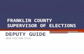 FRANKLIN COUNTY SUPERVISOR OF ELECTIONS DEPUTY GUIDE 2010 ELECTION CYCLE.