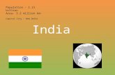 India Population – 1.21 billion Area- 3.2 million km 2 Capital City – New Delhi.