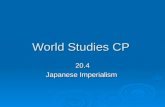 World Studies CP 20.4 Japanese Imperialism. Meiji Restoration  Dancing the fox trot  Listening to Jazz  Playing baseball  Adopting Western ideas in.