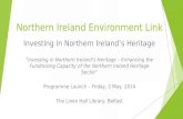 Northern Ireland Environment Link A valued, resilient, healthy environment Investing in Northern Ireland’s Heritage “Investing in Northern Ireland’s Heritage.