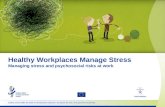 Safety and health at work is everyone’s concern. It’s good for you. It’s good for business. Healthy Workplaces Manage Stress Managing stress and psychosocial.