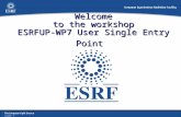 Slide: 1 Welcome to the workshop ESRFUP-WP7 User Single Entry Point.