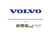 Volvo Group Governmental Sales 2014. Volvo Group Governmental Sales Communication 22013 - 02 VOLVO GROUP ORGANIZATION VOLVO GROUP Finance & Business Support.