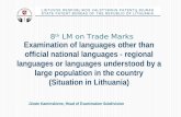 Jūrate Kaminskiene, Head of Examination Subdivision Examination of languages other than official national languages - regional languages or languages understood.