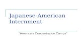 Japanese-American Internment “America’s Concentration Camps”