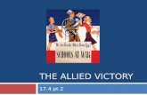 THE ALLIED VICTORY 17.4 pt 2. The Allied Home Fronts  In countries like the Soviet Union and Great Britain, civilians endured extreme hardships. Many.
