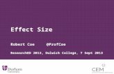 Effect Size Robert Coe @ProfCoe ResearchED 2013, Dulwich College, 7 Sept 2013.