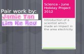 Science - June Holiday Project 2012 Introduction of a scientist which made an impact in the area electricity Pair work by:
