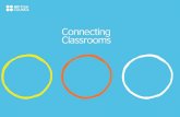 What is Connecting Classrooms? Connecting Classrooms is a new partnership programme for linking schools in the UK and across the world. It has three core.
