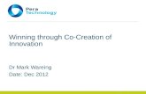Winning through Co-Creation of Innovation Dr Mark Wareing Date: Dec 2012.