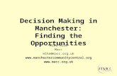 Decision Making in Manchester: Finding the Opportunities Mike Wild Macc mike@macc.org.uk  .