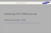 Samsung HTV 2009 Line-up Samsung Europe - EHQ. Samsung Hotel TV - Europe Samsung HTV 2009 Line-up 1 Agenda 2009 Roadmap ECO.