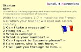 Starter Aim To introduce the language required when making telephone calls + strategies for recognition of meaning. Write the numbers 1–7 + match to the.