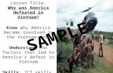 Lesson Title: Why was America defeated in Vietnam? Know why America became involved in the Vietnam war Understand the factors that led to America’s defeat.