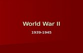 World War II 1939-1945. I. Causes A. Similar Causes to WWI World War I World War II 1. Alliances 2. Nationalism 3. Militarism 4. Imperialism.