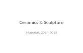 Ceramics & Sculpture Materials 2014-2015. Sketchbook 8.5” x 11” or larger Bound or Spiral NO Pads
