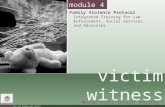 HSA-SAS mod4vw.ppt (6/07) victim witness Merced County District Attorney’s Office module 4 Family Violence Protocol Integrated Training for Law Enforcement,