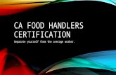 CA FOOD HANDLERS CERTIFICATION Separate yourself from the average worker.