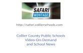 Http://safari.collierschools.com Collier County Public Schools Video-On-Demand and School News.