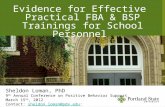 Evidence for Effective Practical FBA & BSP Trainings for School Personnel Sheldon Loman, PhD 9 th Annual Conference on Positive Behavior Support March.