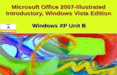Microsoft Office 2007-Illustrated Introductory, Windows Vista Edition Windows XP Unit B.