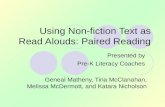 Using Non-fiction Text as Read Alouds: Paired Reading Presented by Pre-K Literacy Coaches Geneal Matheny, Tina McClanahan, Melissa McDermott, and Katara.