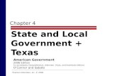 Chapter 4 State and Local Government + Texas Pearson Education, Inc. © 2006 American Government 2006 Edition To accompany Comprehensive, Alternate, Texas,