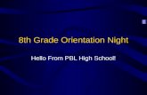 8th Grade Orientation Night Hello From PBL High School!