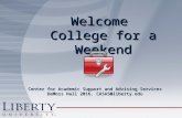 Welcome College for a Weekend Center for Academic Support and Advising Services DeMoss Hall 2016. CASAS@liberty.edu.