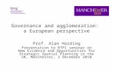 Governance and agglomeration: a European perspective Prof. Alan Harding Presentation to RTPI seminar on New Evidence and Opportunities for Strategic Spatial.