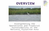 OVERVIEW Strengthening the Operational and Financial Sustainability of the National Protected Area System.
