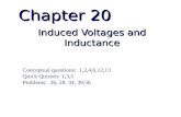 Chapter 20 Induced Voltages and Inductance Conceptual questions: 1,2,4,6,12,13 Quick Quizzes: 1,3,5 Problems: 26, 28, 34, 39,56.