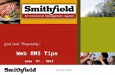Web EMS Tips June 5 th, 2012 By: Sylwia LaBudde. A tool to help us electronically manage EMS and stay in compliance Full implementation is mandatory for.