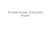 Fundamentals of Nuclear Power. Nuclear Fission We convert mass into energy by breaking large atoms (usually Uranium) into smaller atoms. Note the increases.