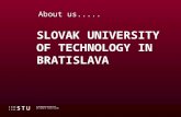 SLOVAK UNIVERSITY OF TECHNOLOGY IN BRATISLAVA About us.....