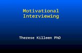 Motivational Interviewing Therese Killeen PhD. Overlap in Treatment and Legal Systems About 50 to 60% of substance abuse clients are legally mandated.
