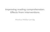 Improving reading comprehension: Effects from interventions Monica Melby-Lervåg.